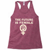 the future is female Racerback Tank