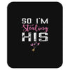 I Stole His Heart Mousepad