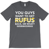 You Guys Want To Get Rufus Back or What Sametimeless T-Shirt