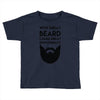 with great beard comes great responsibility Toddler T-shirt