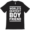 world's okayest boyfriend couple love funny T-Shirt