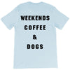 weekends coffee and dogs back T-Shirt