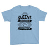 Queens Are Born In September Youth Tee