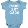 dabbing is my cardio Baby Onesie