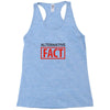 alternative fact Racerback Tank