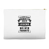 I've Been Called A Lot Of Names But Legend Is My Favorite Accessory Pouches
