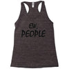ew people Racerback Tank