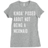 kinda' pissed about not being a Ladies Fitted T-Shirt