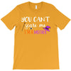 you can't scare me i'm a mother T-Shirt