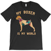 my boxer is my world T-Shirt