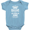 Queens Are Born In June Infant Clothing
