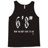now you don't have to ask t4ll Tank Top