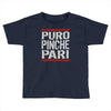 puro pinche pari funny Toddler T-shirt