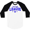 out of your league 3/4 Sleeve Shirt