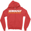 Seriously Zipper Hoodie