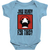 jaw ready for this Baby Bodysuit