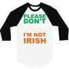 i'm not irish 3/4 Sleeve Shirt