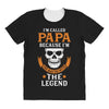 I'm Called Papa Because I'm the Man the Myth the Legend All Over Women's T-shirt