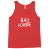 bad hombre Tank Top