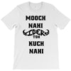 mooch nahi toh kuch nai T-Shirt