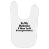In My Defense I Was Left Unsupervised Baby Bibs