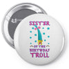 birthday troll sister Pin-back button