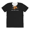 need more coffee All Over Women's T-shirt