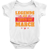 Legends Are Born In March Baby Onesie