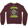 funny darts i'm never wearing, ideal gift or birthday present. Crewneck Sweatshirt