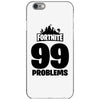 fortnite 99 problems - black iPhone 6/6s Case