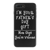 I'm Your Father's Day Gift Mom Says You're Welcome iPhone 7 Plus Case