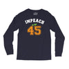 Impeach 45 Long Sleeve Shirts