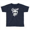 grow up Toddler T-shirt