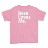beer loves me Youth Tee