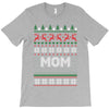 ugly christmas mom T-Shirt
