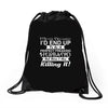 i never dreamed i'd end up to be a perfect freaking husband but here i Drawstring Bags