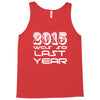 new years eve 2016 so last year Tank Top