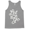 let it go Tank Top