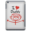 i love daddy iPad Mini
