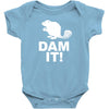 dam it! Baby Bodysuit
