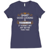 Smart Good Looking Teacher Doesnt Get Better Than This Ladies Fitted T-Shirt