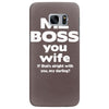 me boss you wife Samsung Galaxy S7 Edge
