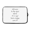 welcome to real world Laptop sleeve