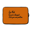 dear math, i'm not your therapist t shirt Laptop sleeve