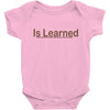 is learned Baby Bodysuit