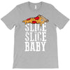 slice slice baby T-Shirt