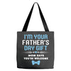 I'm Your Father's Day Gift Mom Says You're Welcome Baby Boy Tote Bags