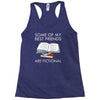some of my best friends are fictional Racerback Tank