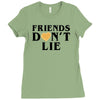 Friends Dont Lie Ladies Fitted T-Shirt