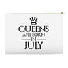 QUEENS ARE BORN IN JULY Accessory Pouches